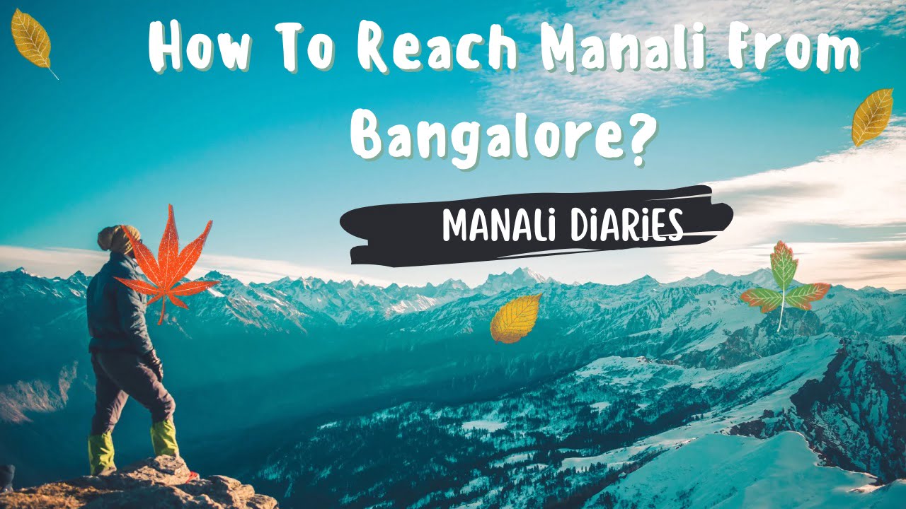 Read more about the article How To Reach Manali From Bangalore? This Is How We Reached The Town