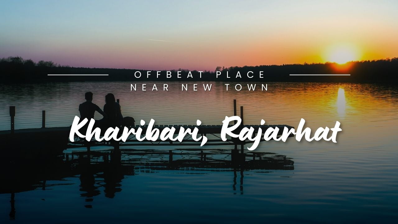 Read more about the article Kharibari Rajarhat- An Offbeat Tourist Place Near New Town, Kolkata