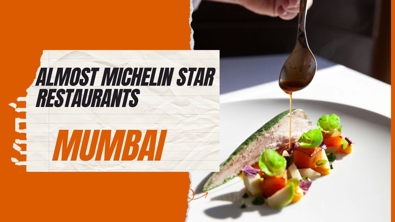 Read more about the article Almost Michelin Star Restaurants In Mumbai For Fine Dine In