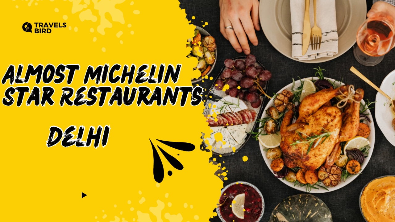 Read more about the article Best Almost Michelin Star Restaurants In Delhi You Should Try