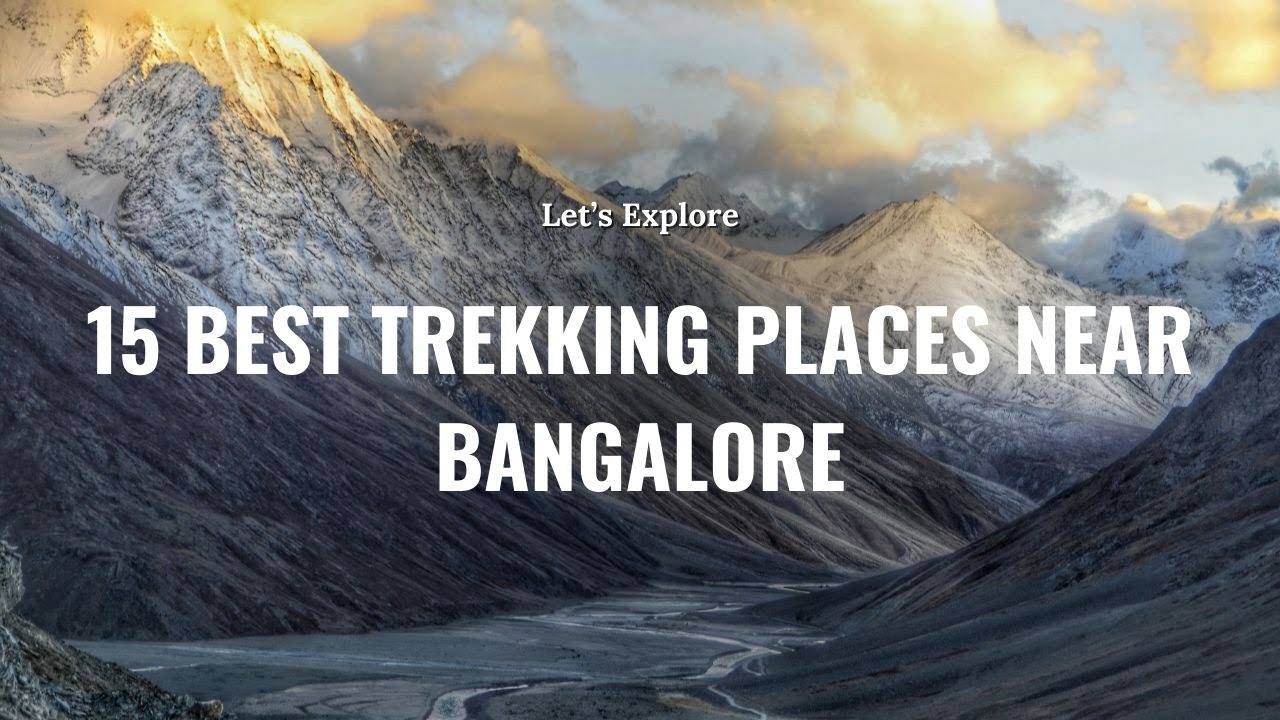Read more about the article 15 Best Trekking Places Near Bangalore For Adventurous Thrill