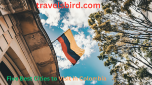 Read more about the article Five Best Cities to Visit in Colombia